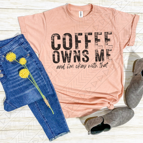 Coffee Owns Me Shirts & Tops